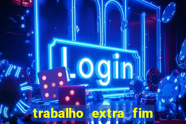 trabalho extra fim de semana porto